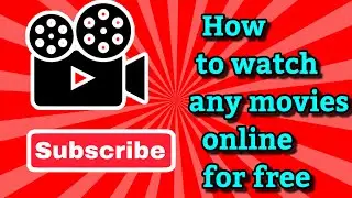 How to watch any movies online for free.
