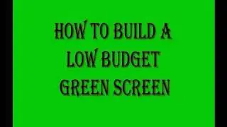 Build Your Own Low Budget Green Screen