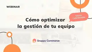 Webinar: Cómo optimizar la gestion de tu equipo | Edición CyberMonday