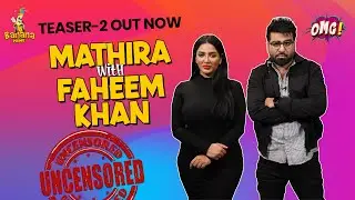 Uncensored | Episode-5 |Teaser-2 Out | OMG by Mathira | Fahim khan| Tue 6-pm | Bananaprime |