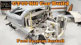 GT40 Kit Car Build - Ep 26 – Fuel System Install