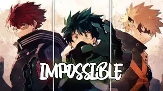 《Impossible - Nightcore》 #anime #myheroacedemia #animeedit #edit #mha #nightcore