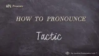How to Pronounce Tactic (Real Life Examples!)