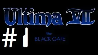 Let's Play - Ultima VII - Part 1