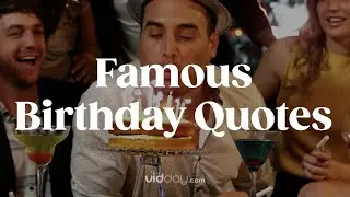 Best Birthday Quotes From Famous People