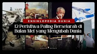 12 PERISTIWA BERSEJARAH DUNIA DI BULAN MEI YANG MEMPENGARUHI DUNIA MODERN