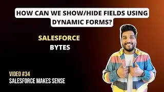 How can we Show/Hide Fields using Dynamic Forms | Salesforce Bytes - Salesforce Makes Sense