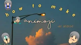 Cara membuat animoji di Android🧡🍑