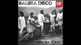 BALERA DISCO - BA BA SONG - ( Radio edit )