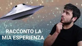 RACCONTO LA MIA ESPERIENZA AVVISTAMENTO UFO