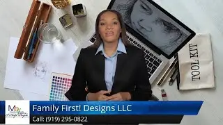 Family First! Designs LLC Review Clayton NC 919 295 0822 tr