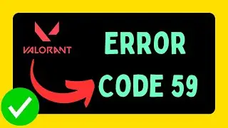 Fix Valorant Error Code 59
