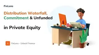 Distribution Waterfall Stages, Commitment & Unfunded Commitment in Private Equity