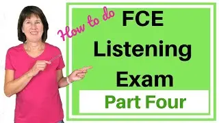 How to do Cambridge FCE Listening Exam | Part 4