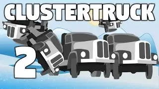 Screw you Mr. Topatobean! | Clustertruck - Part 2!