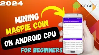 2024 Mining MAGPIE COIN on Android CPU 