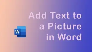 How to add text to a picture in Word