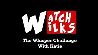 Whisper Challenge! With Katie!