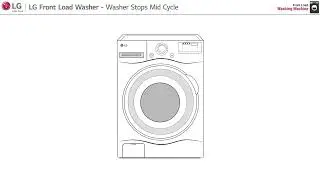 LG Front Load Washer Woes: Troubleshooting Mid-Cycle Stops and Solutions