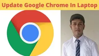 How To Update Google Chrome In Laptop In 2022 | Update Google Chrome In Windows PC
