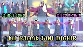 KIF BADAK - TARI LAGU ARABIC ANAK REMAJA