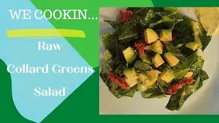 Raw Collard Green Salad w/ Sun-Dried Tomatoes