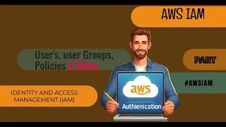 WHAT IS AWS IAM (Part 1) || USER || USER GROUPS || POLICIES || ROLES || in Hindi & English