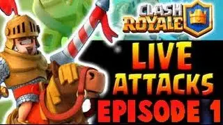 Clash Royal LIVE ATTACKS! #1