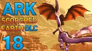 [18] Slaying The Manticore - FINALE (ARK Scorched Earth Survival Multiplayer)