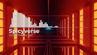 Spicyverse - Finally free to be