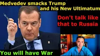 Medvedev responds to Trump's New Ultimatum. Your threats will get us close to WAR.Treat us as equals