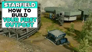 STARFIELD How To Build Your First OUTPOST