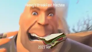 Heavy's Breakfast Machine [2023 Version]