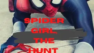|| Fan Film || Teaser Trailer, Spider Girl the Hunt