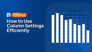 How to Use Column Settings Effectively