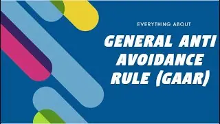 GAAR Unveiled: Understanding General Anti-Avoidance Rules