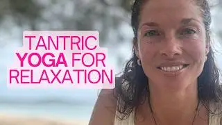 Slow Tantric Yoga for Relaxation 