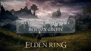 Comment Retourner Battre Le Rejeton Greffé, Premier Boss De Elden Ring (Astuce)
