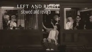 left and right - charlie puth ft. bts jungkook slowed + reverb