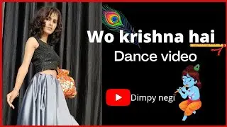 Wo Kisna Hai |  Krishna Janmashtami Special | Dance Tutorial