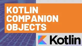Kotlin Companion Objects
