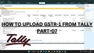HOW TO UPLOAD GSTR-1 FROM TALLY PART 07