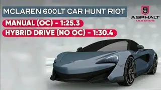 Asphalt 9 • Car hunt Riot: McLaren 600LT spider • Manual 