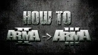 How to put Arma 2 Content In Arma 3 Tutorial (720p)