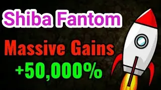 Shiba fantom Massve Gains 50000% || Shiba fantom Price Prediction || Shiba fantom Today News