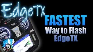 How to Flash EdgeTX • The Fast Way