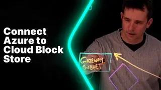 Lightboard Session: Connect Azure Solution to Cloud Block Store