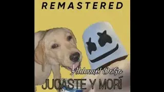 Jugaste y mori - long and remastered version (FT: aldomaze, Dogo)