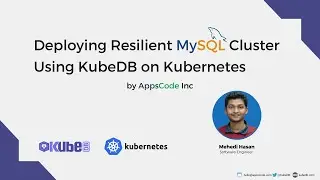 [Webinar] Deploying Resilient MySQL Cluster Using KubeDB on Kubernetes