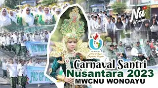 BEST MOMENT | MWCNU Wonoayu di CARNAVAL SANTRI NUSANTARA HSN 2023